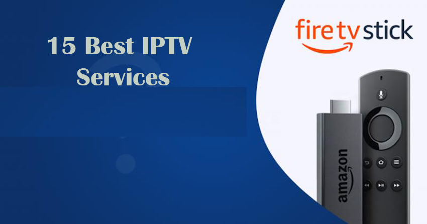 15 Best IPTV Services