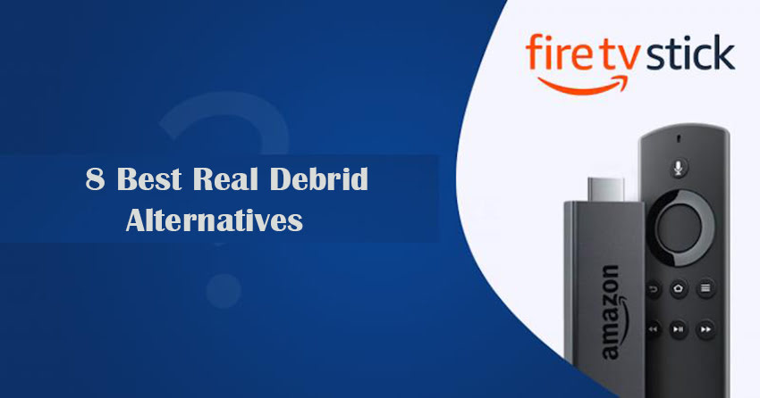 8 Best Real Debrid Alternatives