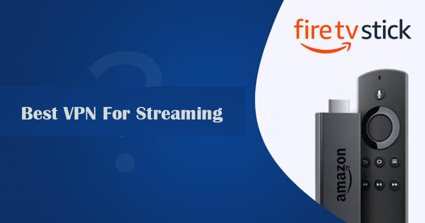 Best VPN For Streaming